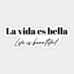 Life is beautiful in Spanish Sticker